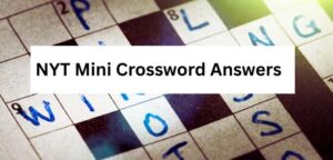 NYT Mini Crossword Answers
